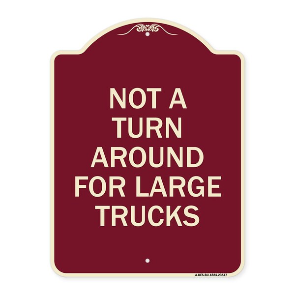 Not A Turn Around for Large Trucks Heavy-Gauge Aluminum Architectural Sign, 24" x 18", BU-1824-23547